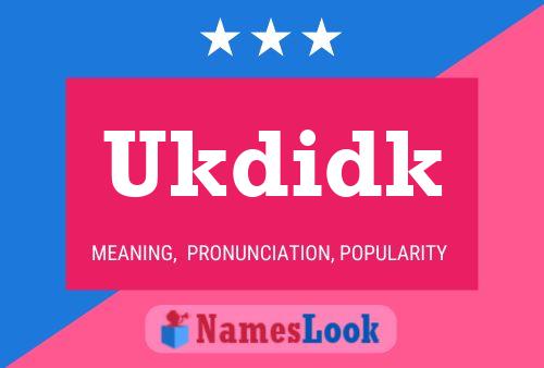 Ukdidk 名字海报