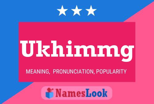 Ukhimmg 名字海报