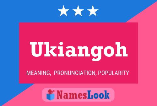 Ukiangoh 名字海报