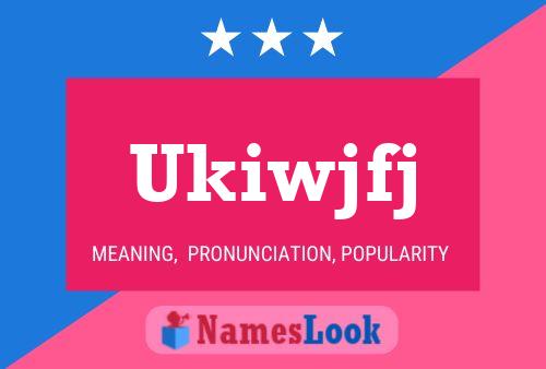 Ukiwjfj 名字海报