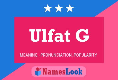 Ulfat G 名字海报