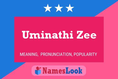 Uminathi Zee 名字海报