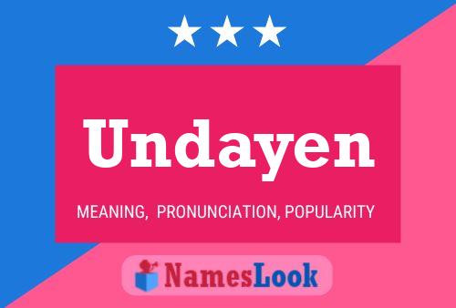 Undayen 名字海报