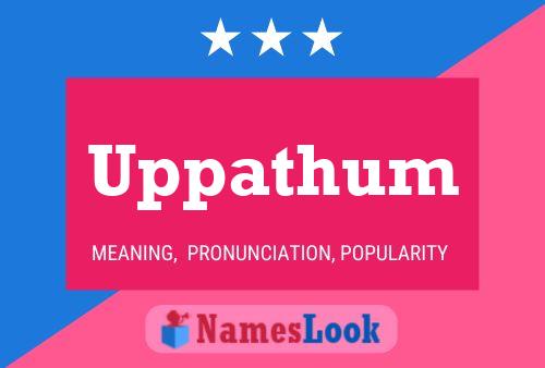 Uppathum 名字海报