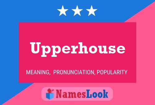 Upperhouse 名字海报