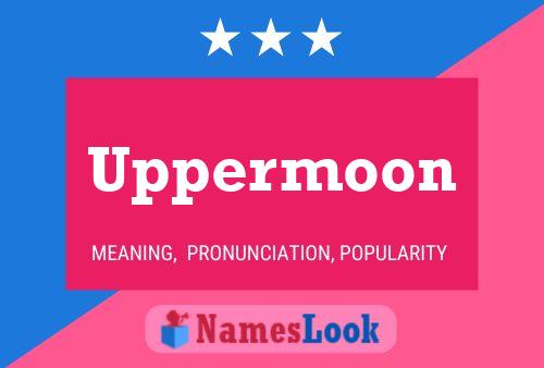 Uppermoon 名字海报