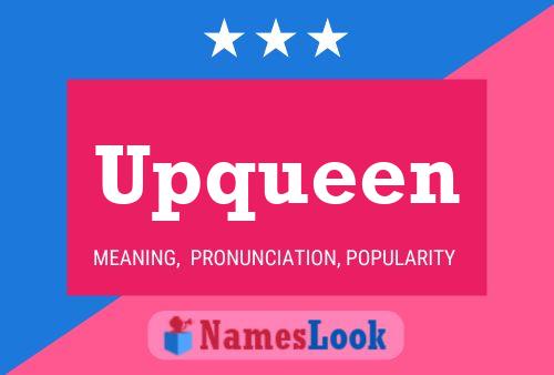 Upqueen 名字海报