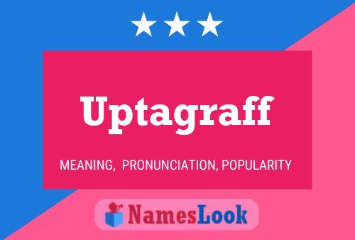 Uptagraff 名字海报