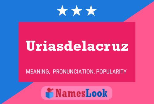 Uriasdelacruz 名字海报