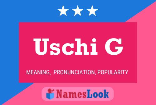 Uschi G 名字海报