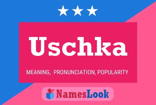 Uschka 名字海报