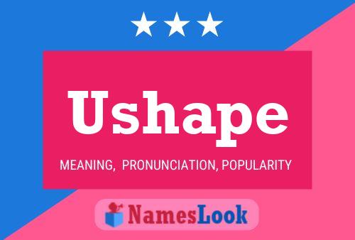 Ushape 名字海报