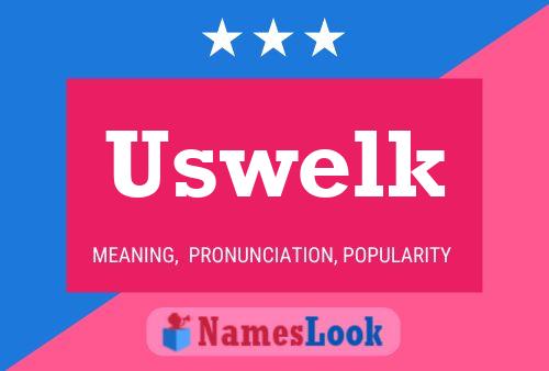 Uswelk 名字海报