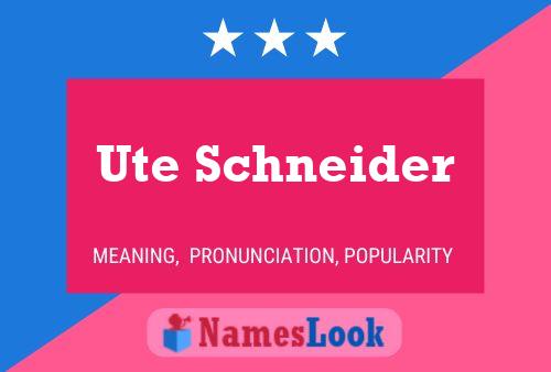 Ute Schneider 名字海报