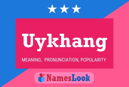 Uykhang 名字海报