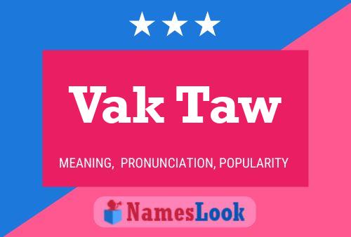 Vak Taw 名字海报