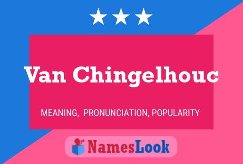 Van Chingelhouc 名字海报