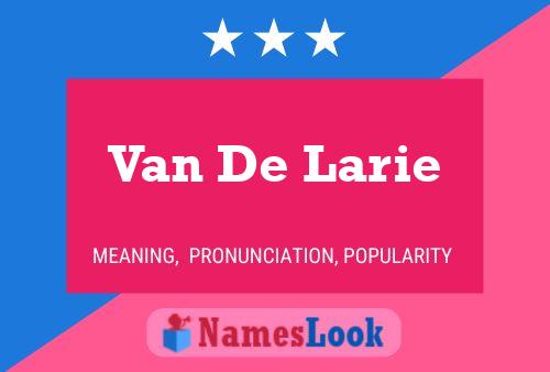 Van De Larie 名字海报