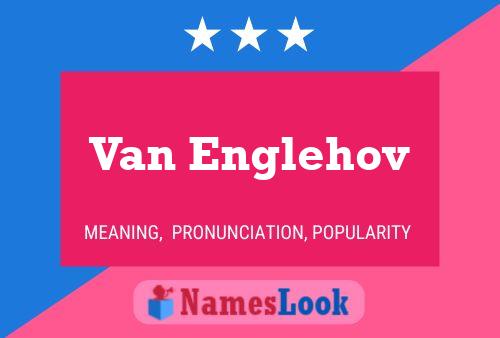 Van Englehov 名字海报