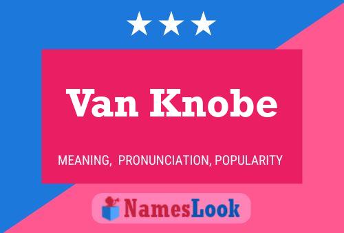 Van Knobe 名字海报