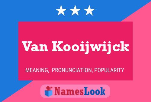 Van Kooijwijck 名字海报