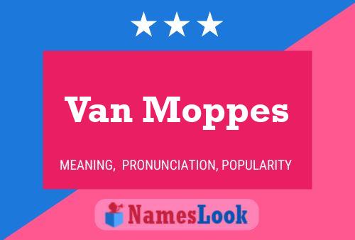 Van Moppes 名字海报