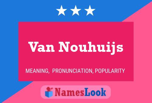 Van Nouhuijs 名字海报