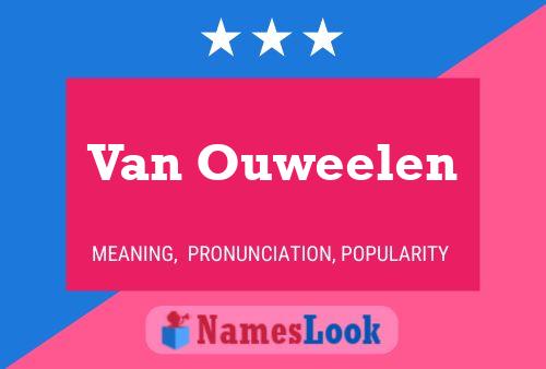 Van Ouweelen 名字海报