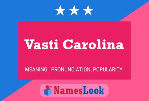 Vasti Carolina 名字海报