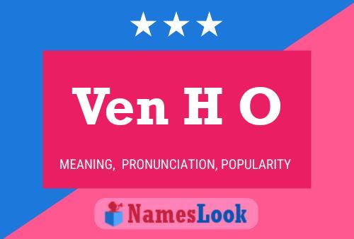 Ven H O 名字海报