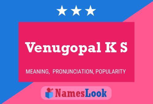 Venugopal K S 名字海报