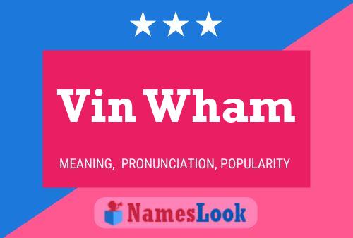 Vin Wham 名字海报