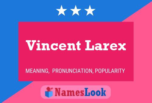 Vincent Larex 名字海报