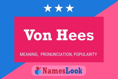 Von Hees 名字海报