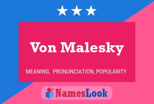 Von Malesky 名字海报