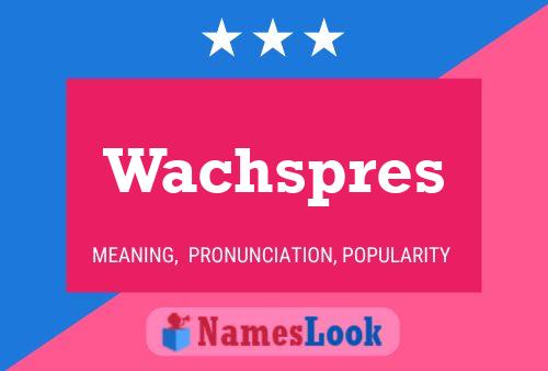 Wachspres 名字海报