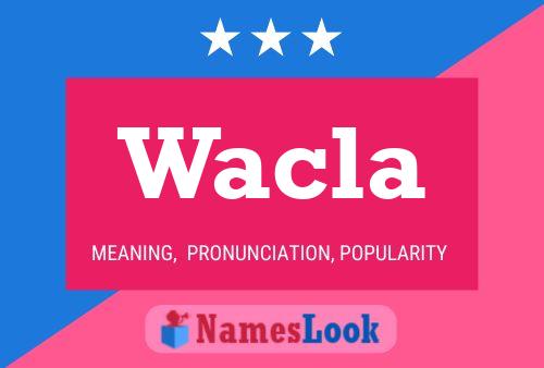 Wacla 名字海报