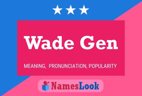 Wade Gen 名字海报