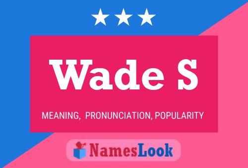 Wade S 名字海报