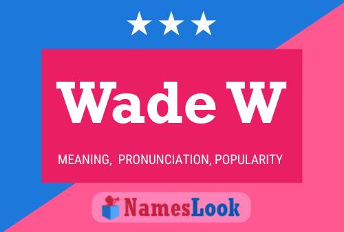 Wade W 名字海报