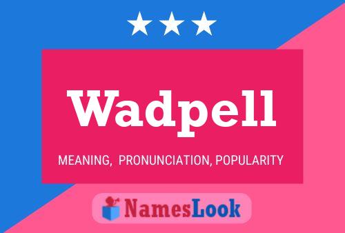 Wadpell 名字海报