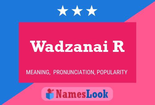 Wadzanai R 名字海报