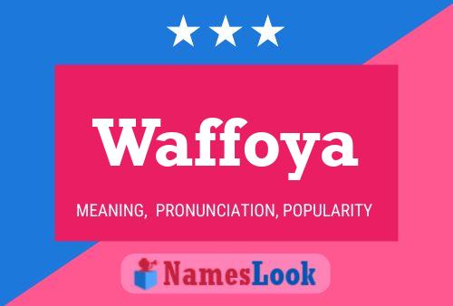 Waffoya 名字海报