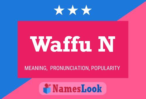 Waffu N 名字海报