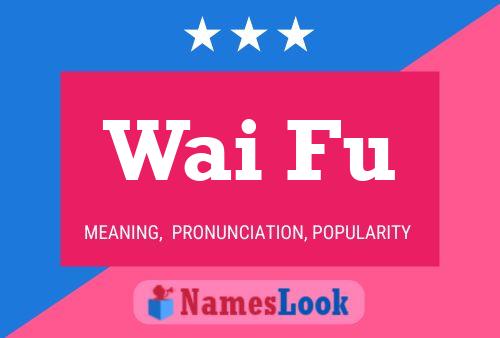 Wai Fu 名字海报