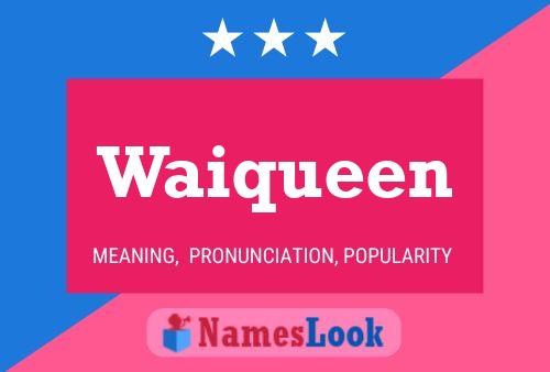 Waiqueen 名字海报