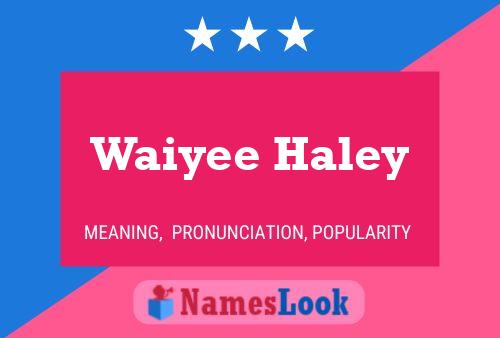 Waiyee Haley 名字海报