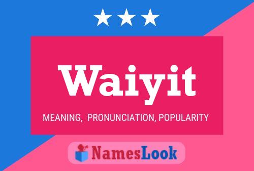 Waiyit 名字海报