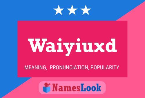 Waiyiuxd 名字海报