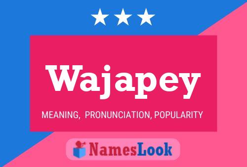 Wajapey 名字海报